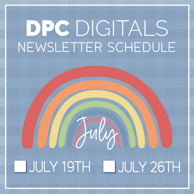July 2025 Newsletter Schedule @DPCDigitals