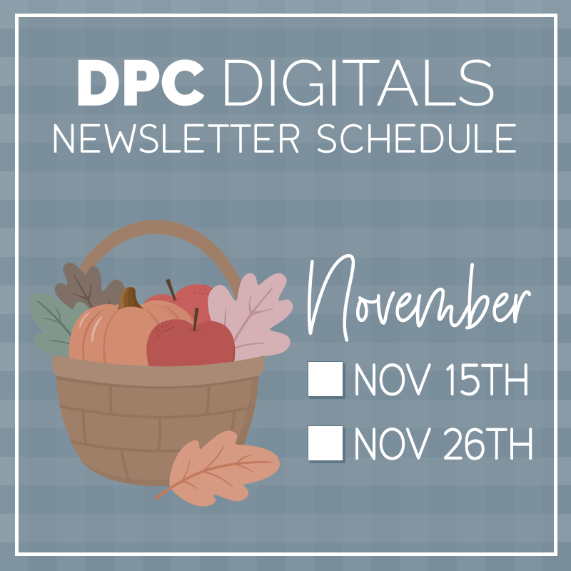 November 2025 Newsletter Schedule @DPCDigitals
